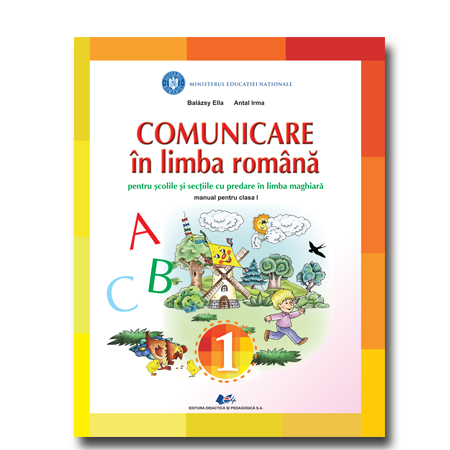 Comunicare in limba romana pentru scolile si sectiile cu predare in limba maghiara